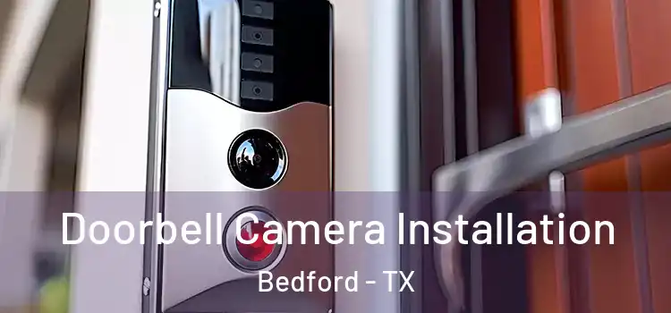  Doorbell Camera Installation Bedford - TX