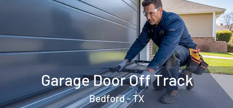  Garage Door Off Track Bedford - TX