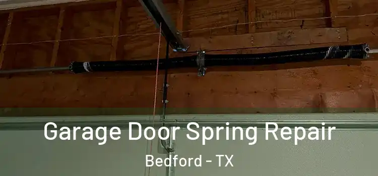  Garage Door Spring Repair Bedford - TX