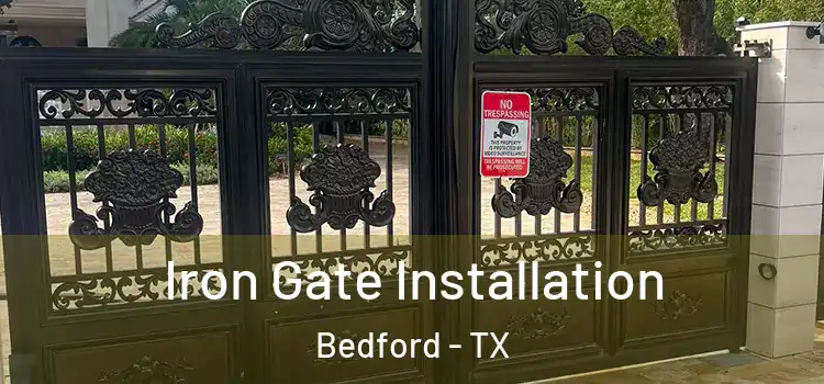  Iron Gate Installation Bedford - TX