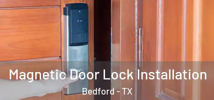  Magnetic Door Lock Installation Bedford - TX