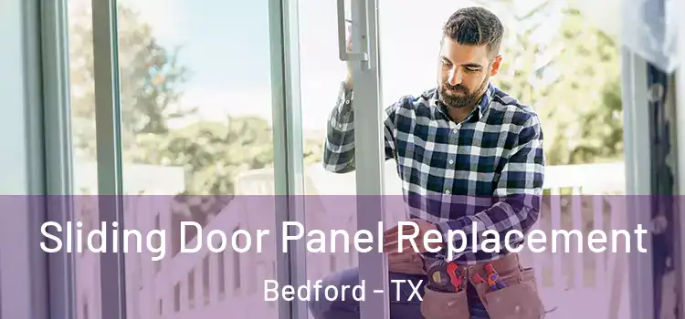  Sliding Door Panel Replacement Bedford - TX